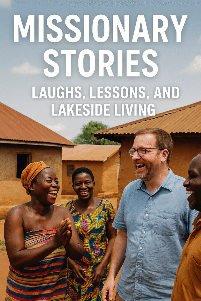 Author of Missionary Stories laughing with Ghanaian villagers, representing laughs, lessons, and lakeside living.